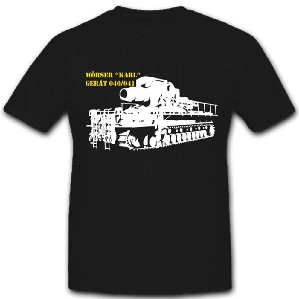 Schwerer Panzer Mörser Karl Gerät 040 041 Wh - T Shirt #1594