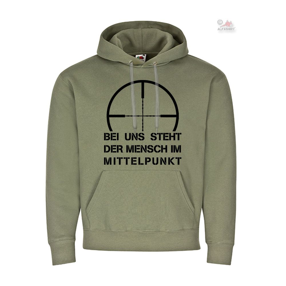 Bei uns steht der Mensch im Mittelpunkt Sniper Scharfschütze Humor Hoodie#19905