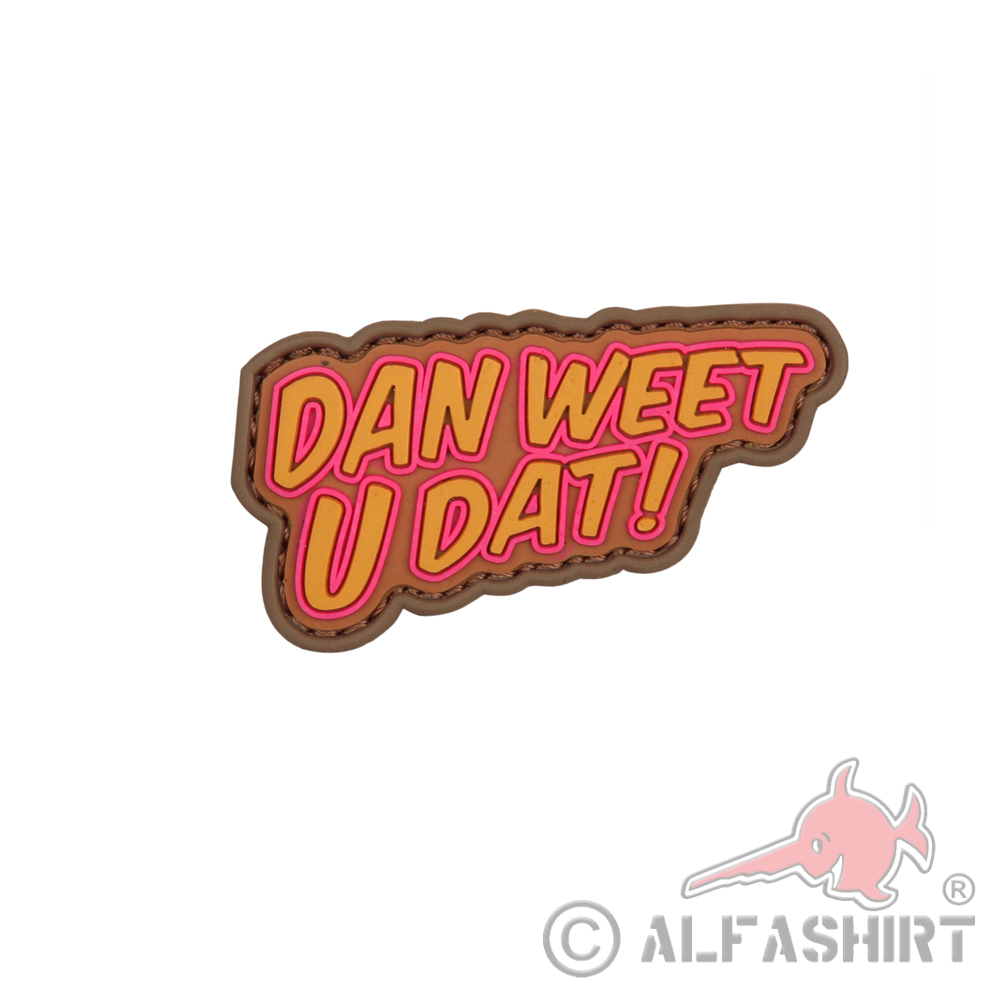 3D Rubber Patch Dan Weet u Dat Spruch Ansage Airsoft Niederlande 3x6cm #27103