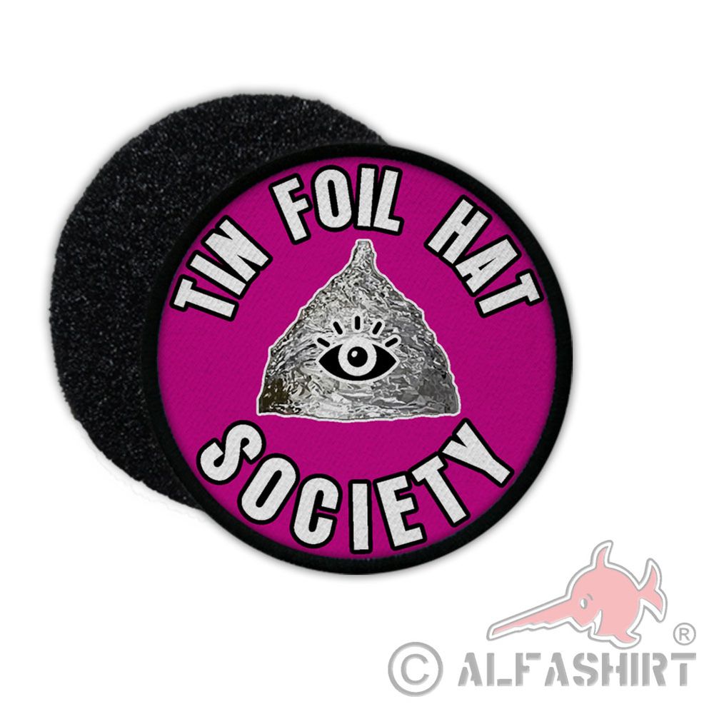 Patch TIN FOIL HAT SOCIETY Ufo Fake News USA Verfolgungswahn #35501