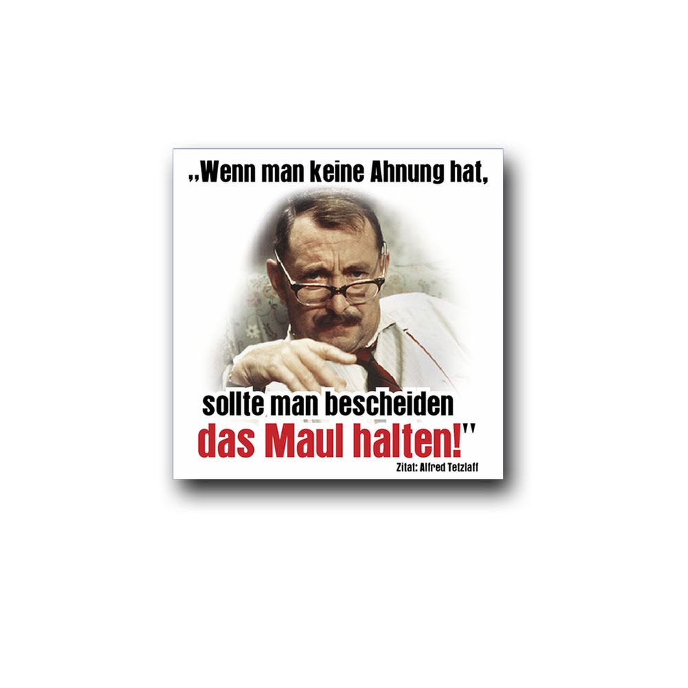 Aufkleber/Sticker Alfred Tetzlaff Maul halten Kult Serie 7x7cm A2034