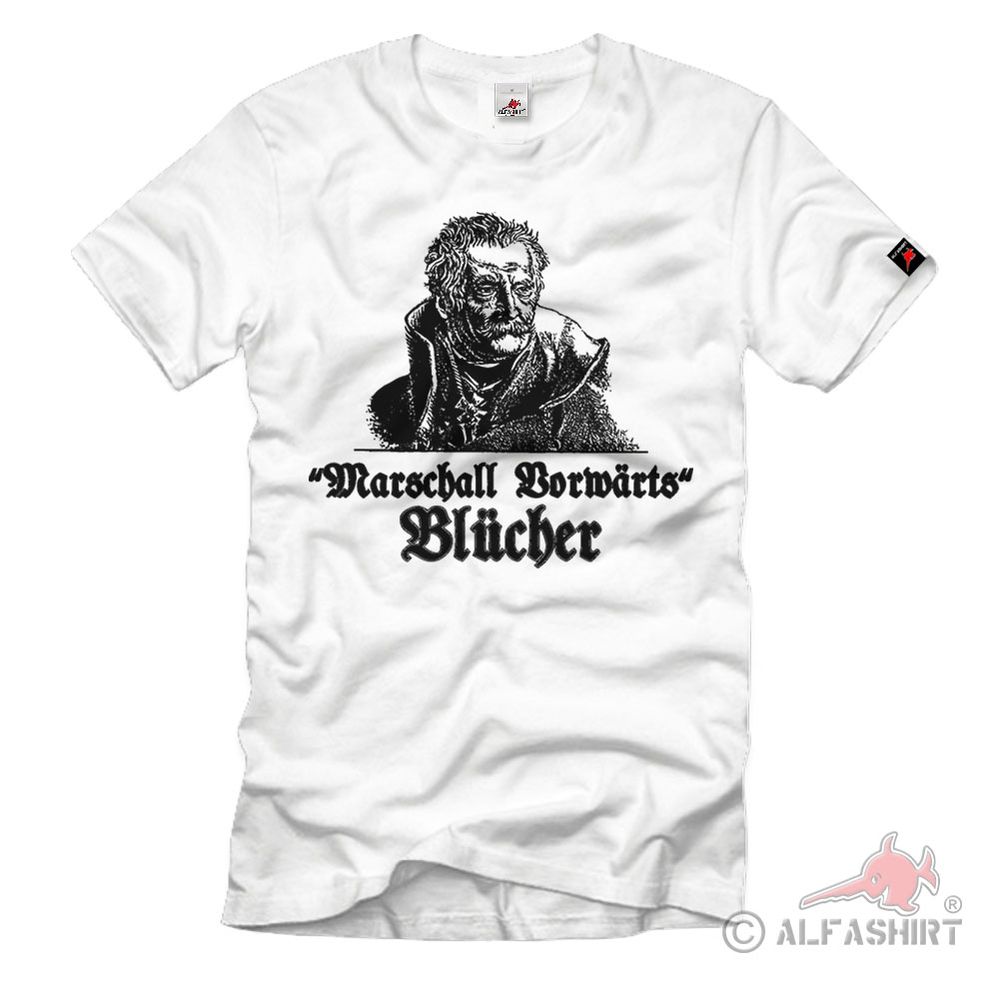 Blücher Marschall Vorwärts General Feldmarschall Preußen T Shirt #892