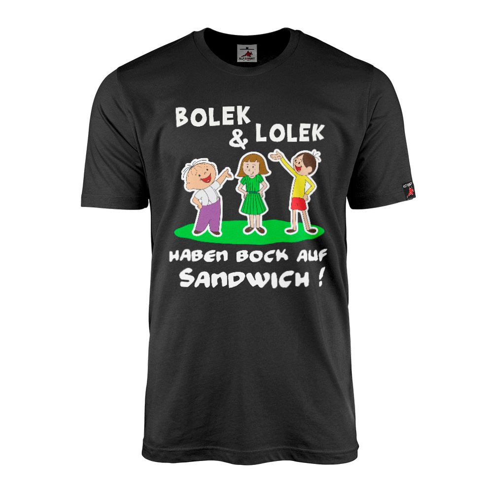 BOLEK and LOLEK are in the mood for Sandwich Fun Funny threesome T-Shirt#46127