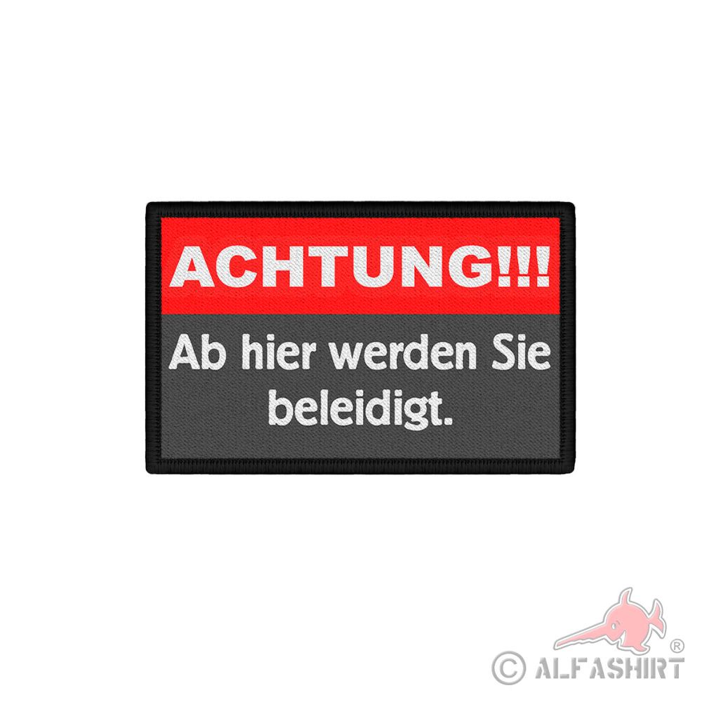 Patch ACHTUNG-Ab hier werden Sie beleidigt Airsoft Fun Aufnäher Bundeswehr#43215