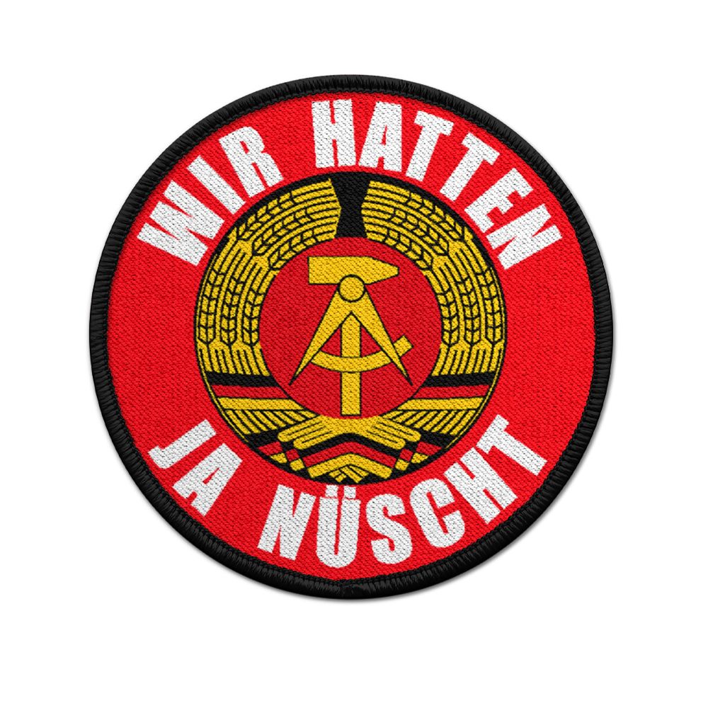 9cm Patch Wir hatten ja nüscht im Osten DDR Spaß Humor Aufnäher Ossi #33619