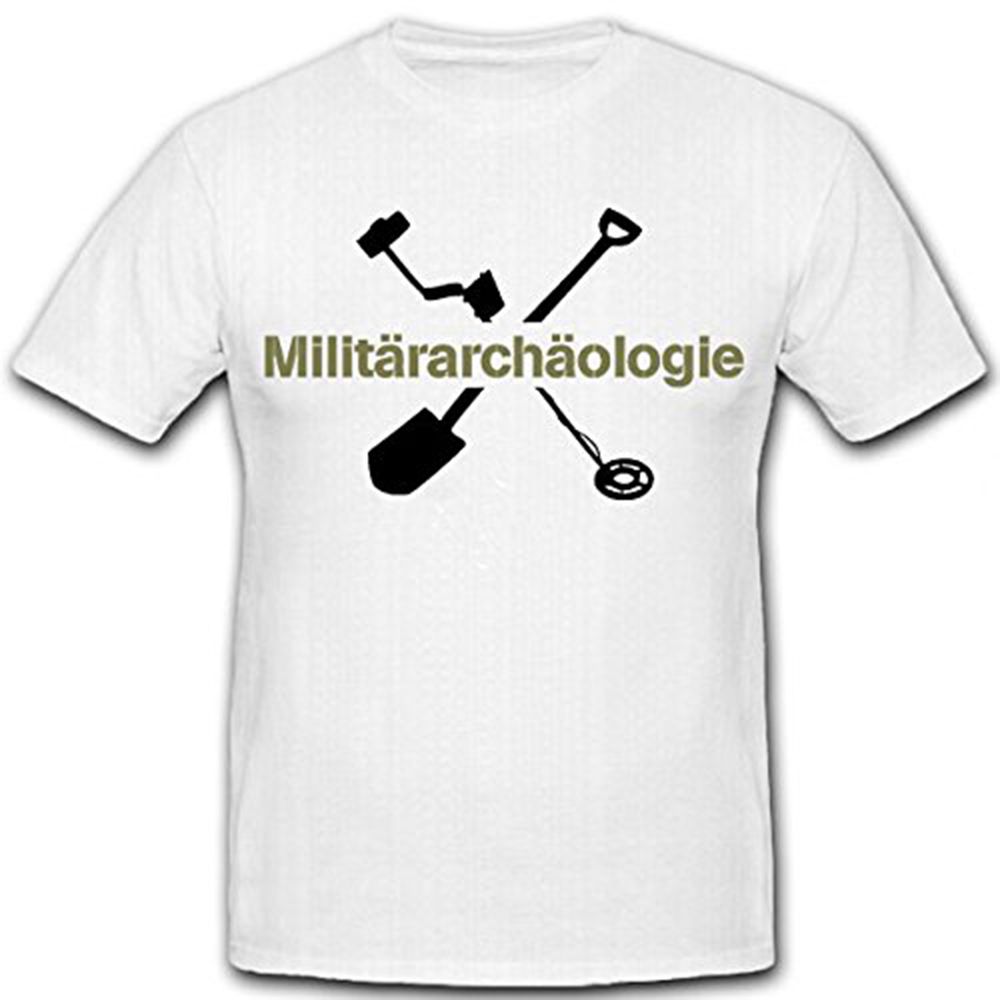 Militärarchaellogie-Bodenfund Archaeloge Metalldetektor Sonde - T Shirt #12024