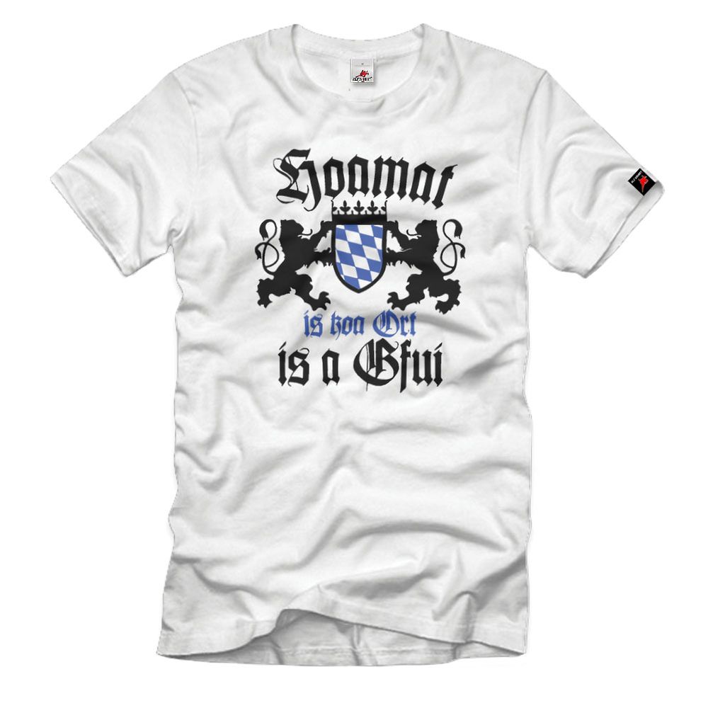 Hoamat is koa Ort - is a Gfui Bayern Bayrisch Heimat Alpen Gefühl T-Shirt#33163