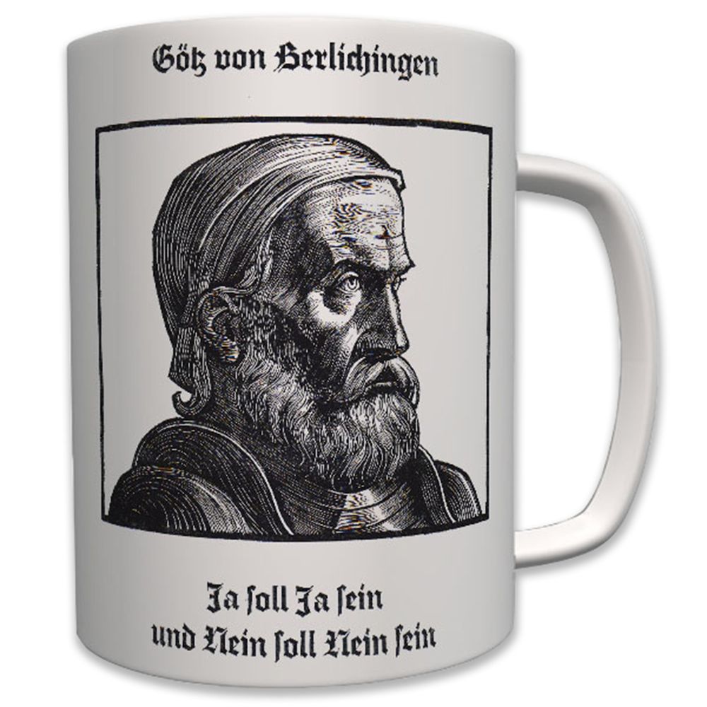 Götz von Berlichingen Ritter Reichsritter Mittelalter LMAA Ja - Tasse #6304