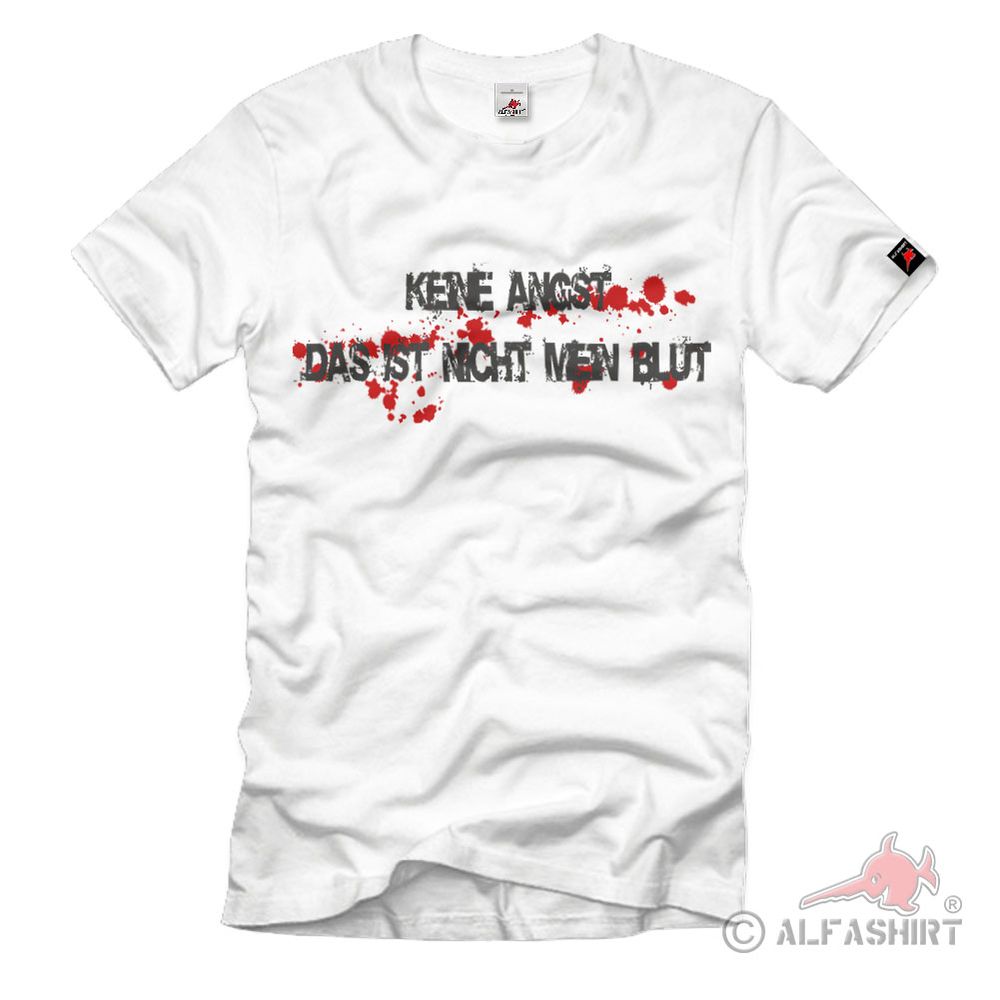 Keine Angst das ist nicht mein Blut Humor Spaß Fun- T Shirt #2054