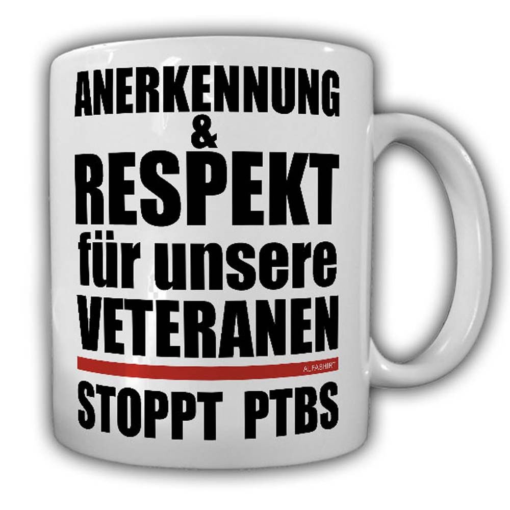 Tasse Anerkennung & Respekt für unsere Veteranen - STOPPT PTBS Bundeswehr #24407