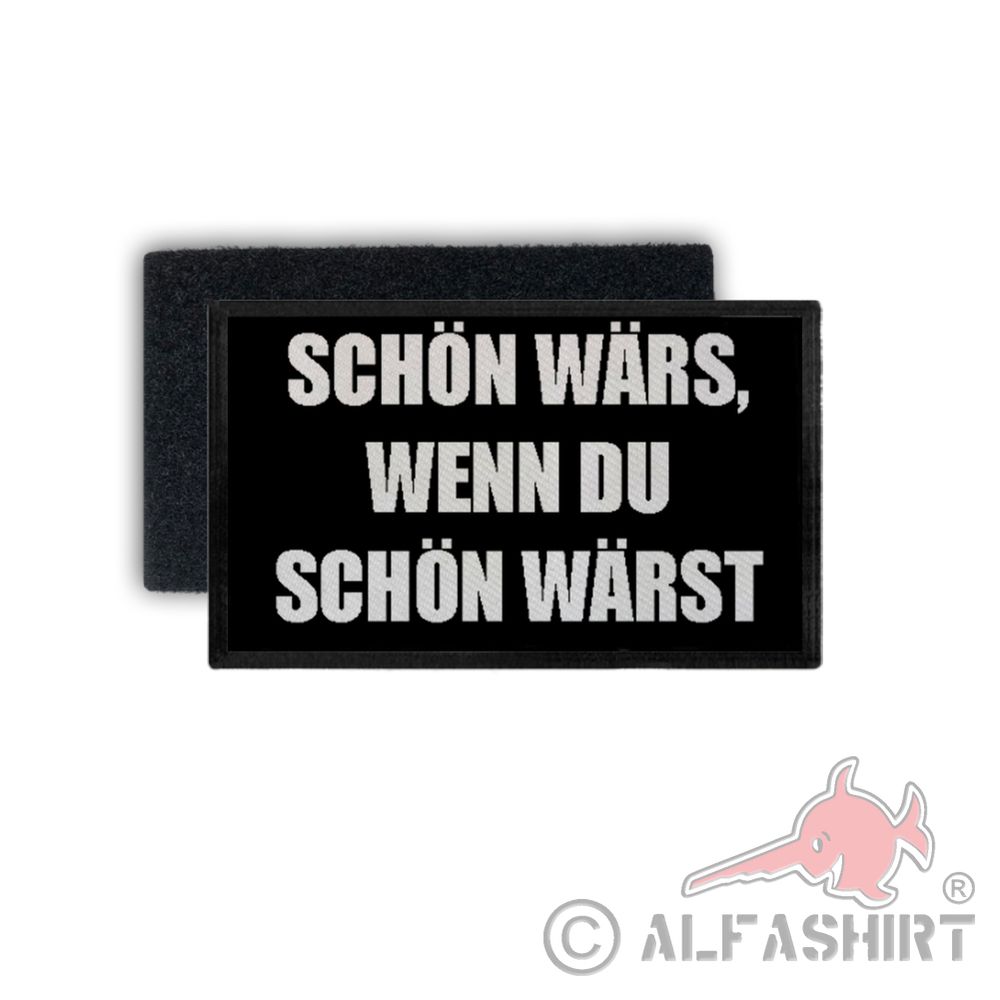 Patch Schön wärs wenn du schön wärst Humor Fun Spruch Zitat 7,5x4,5cm #34255
