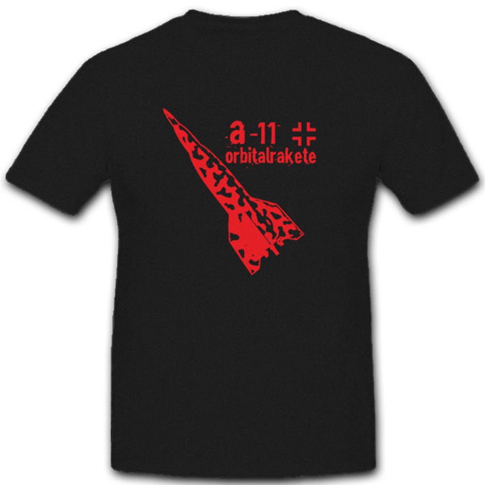 A 11 Orbitalrakete Militär Rakete Vergeltung Waffe - T Shirt #4590