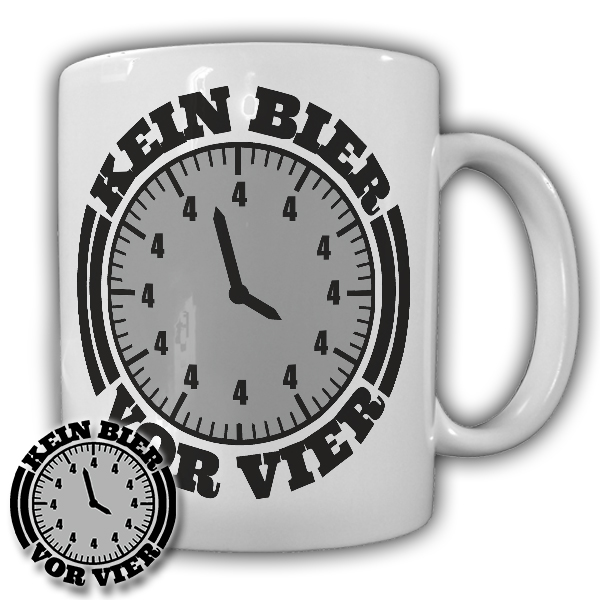 Tasse Kein Bier vor Vier Funtasse Humor Spaß Trinksport Kurz vor Vier#20994