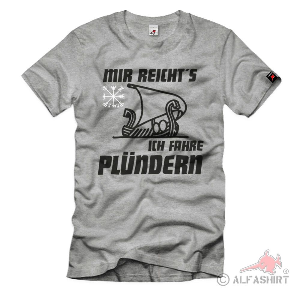 I've had enough - I'm driving LOOTING Viking Nordmann Boat Odin T-Shirt#39024