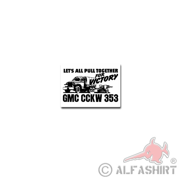 GMC CCKW 353 for Victory Sticker Sticker Oldtimer 9x7cm # A3758
