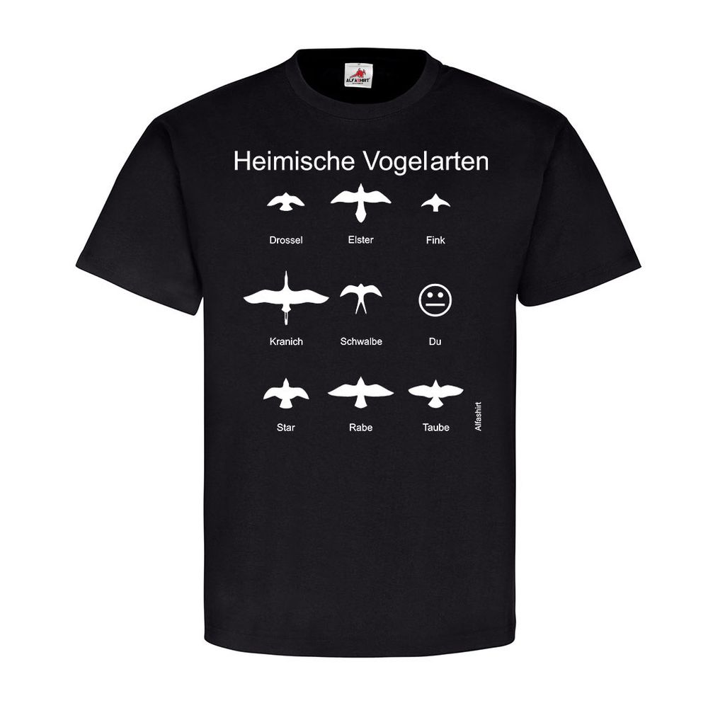 DU VOGEL Heimische Vogelarten Spaß Humor Fun Funny Vogel - T Shirt #23621