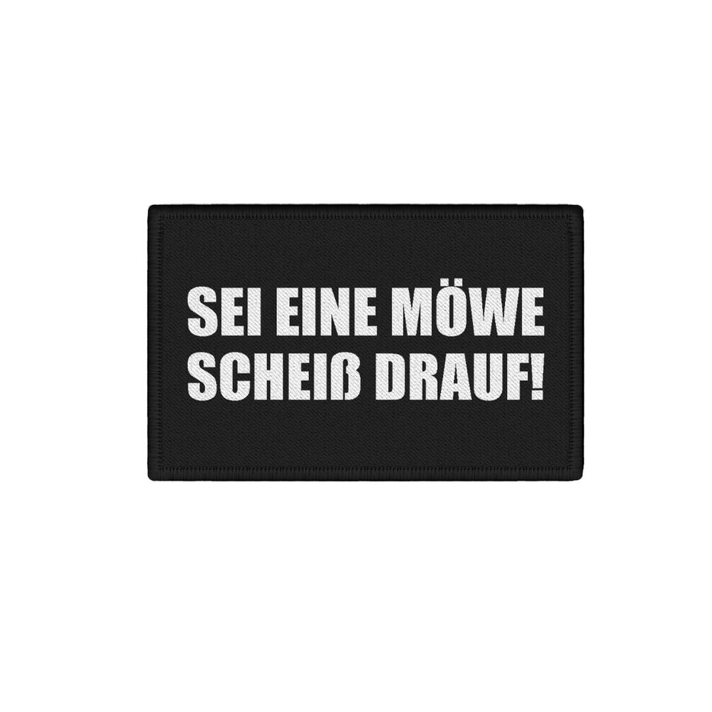 Patch Sei eine Möwe Scheiß Drauf Motto Einstellung Motto 7,5x4,5cm #34372
