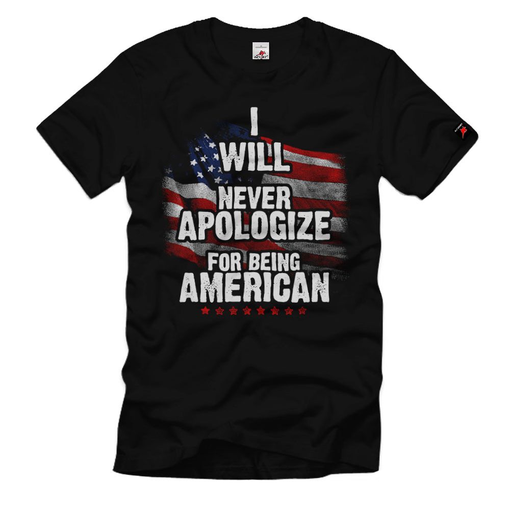 53 Patriot Never Apologize Amerikaner Verbundenheit Land T-Shirt#32803