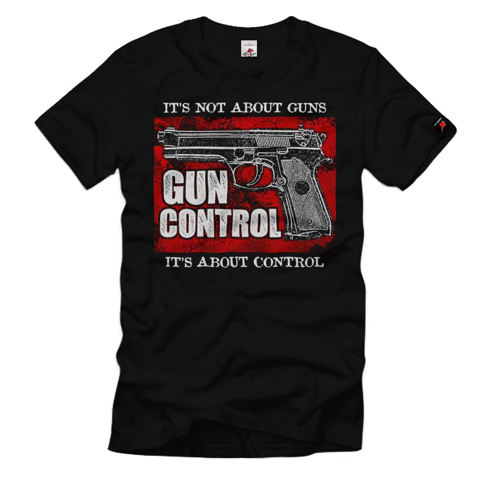 Gun Control Not About Guns Kontrolle Pistole T-Shirt#32796