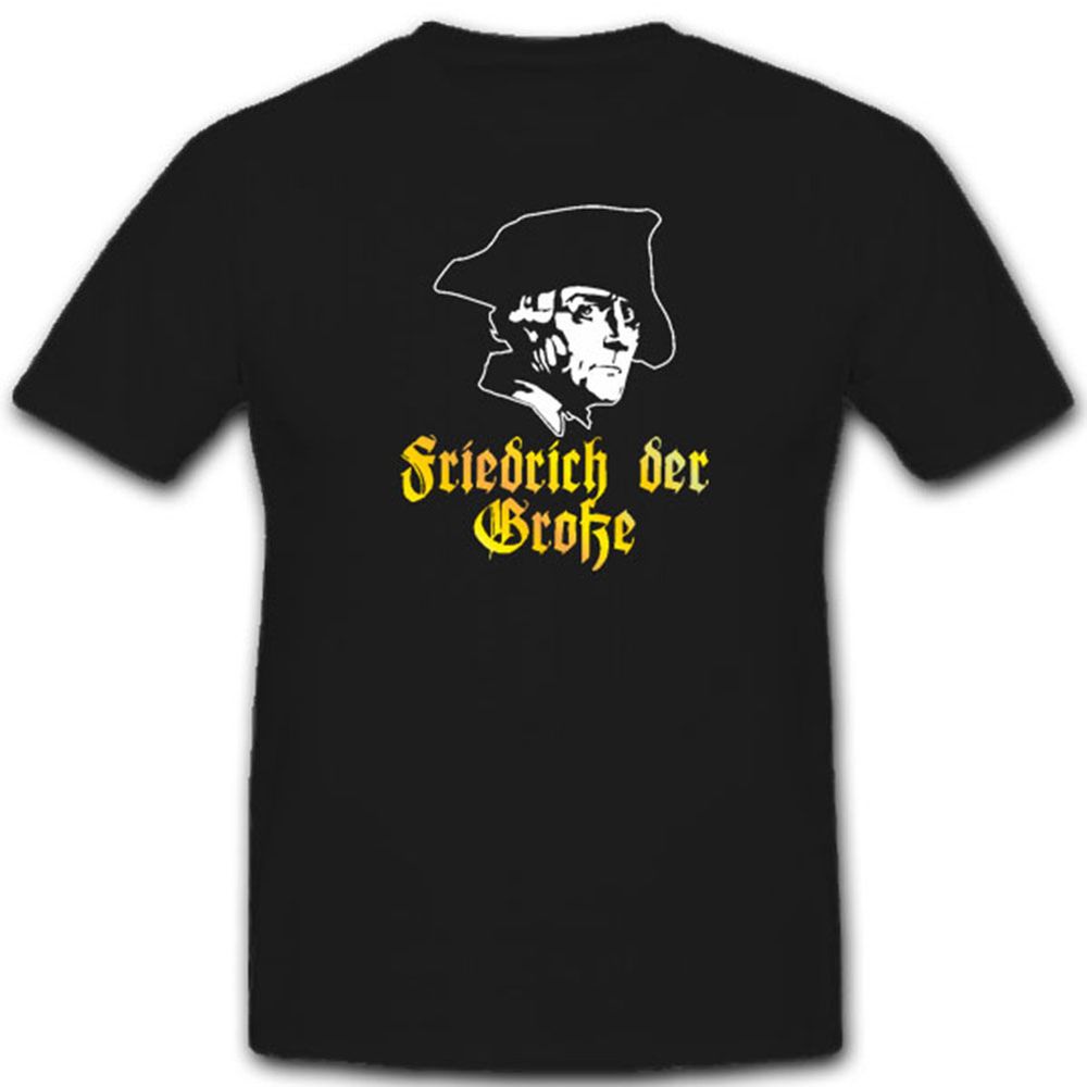 Alter Fritz Preußen Kaiser Friedrich der Große - T Shirt #4320