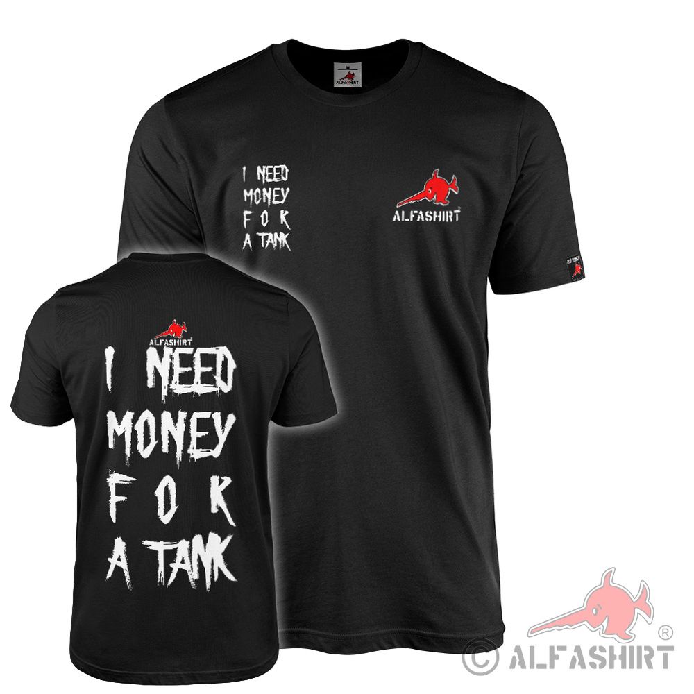 I Need Money For A Tank Panzer Militaria Fun BW Army T-shirt#44566