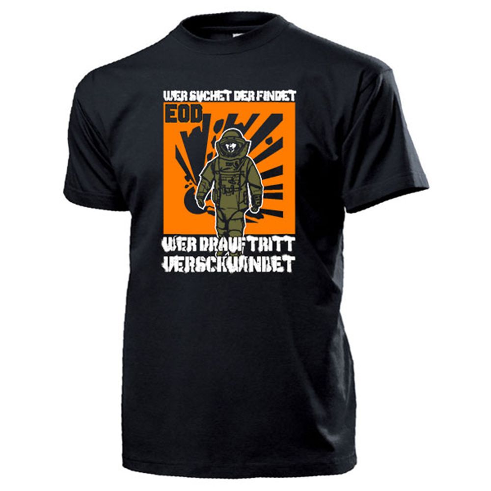 EOD Wer suchet der findet wer drauftritt verschwindet Kampfmittel T Shirt #15510
