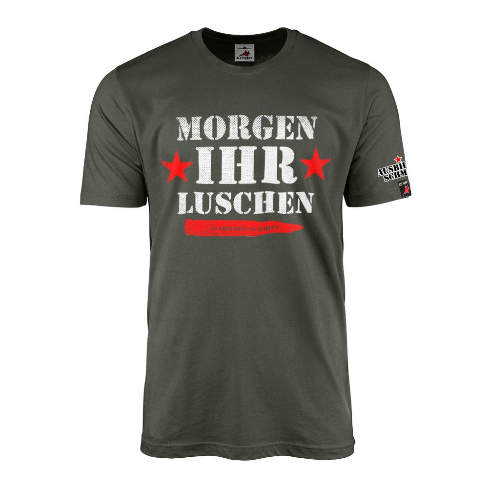 Ausbilder Schmidt - MORGEN IHR LUSCHEN ! Tour Fan T-Shirt #47079