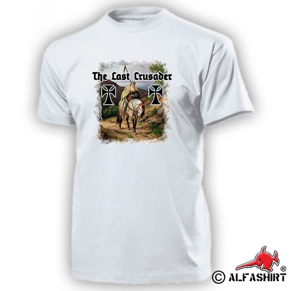 The Last Crusader Der letzte Kreuzritter Mittelalter Abendland - T Shirt #15145