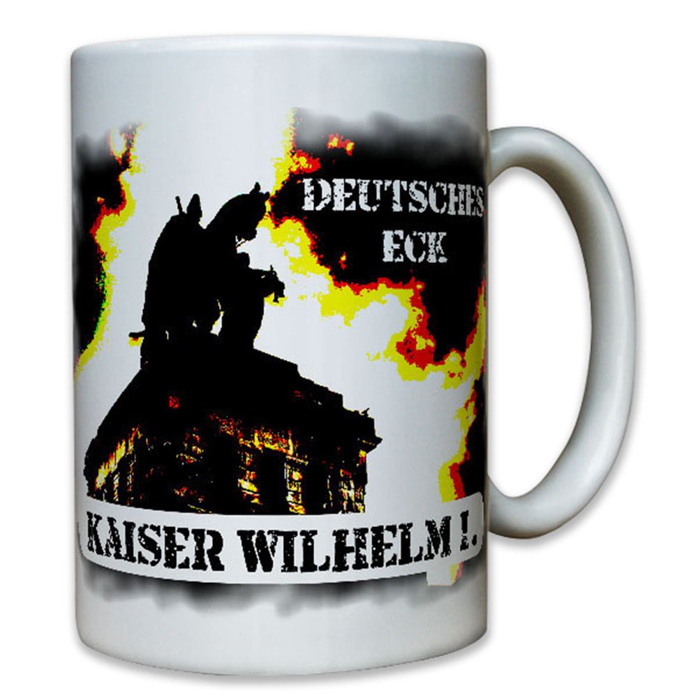 Kaiser Wilhelm 1 Deutsches Eck Kaisers Wilhelm I Denkmal - Tasse #7899