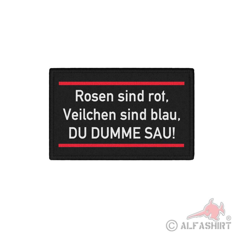 Patch Rosen sind rot du dumme Sau Humor Lustig Spruch #39423