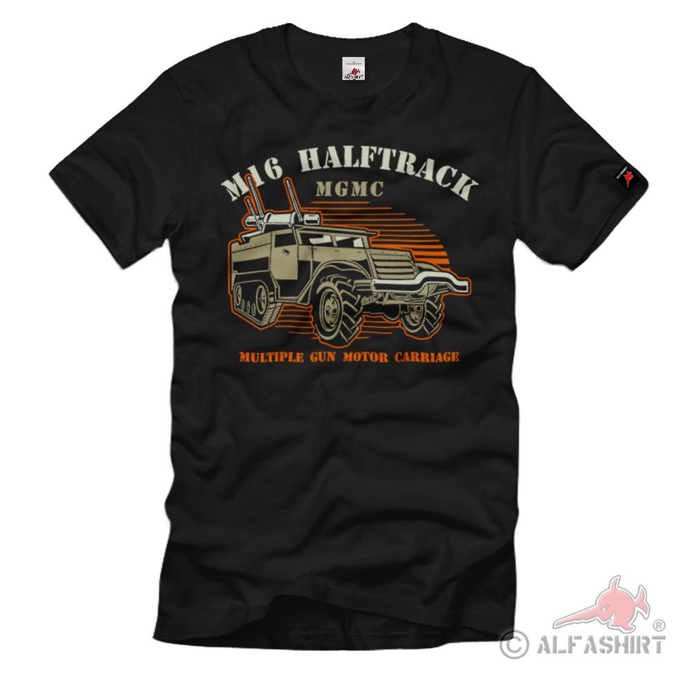 M16 Multiple Gun Motor Carriage Halftrack MGMC Flak Cal 50 T-Shirt #37149