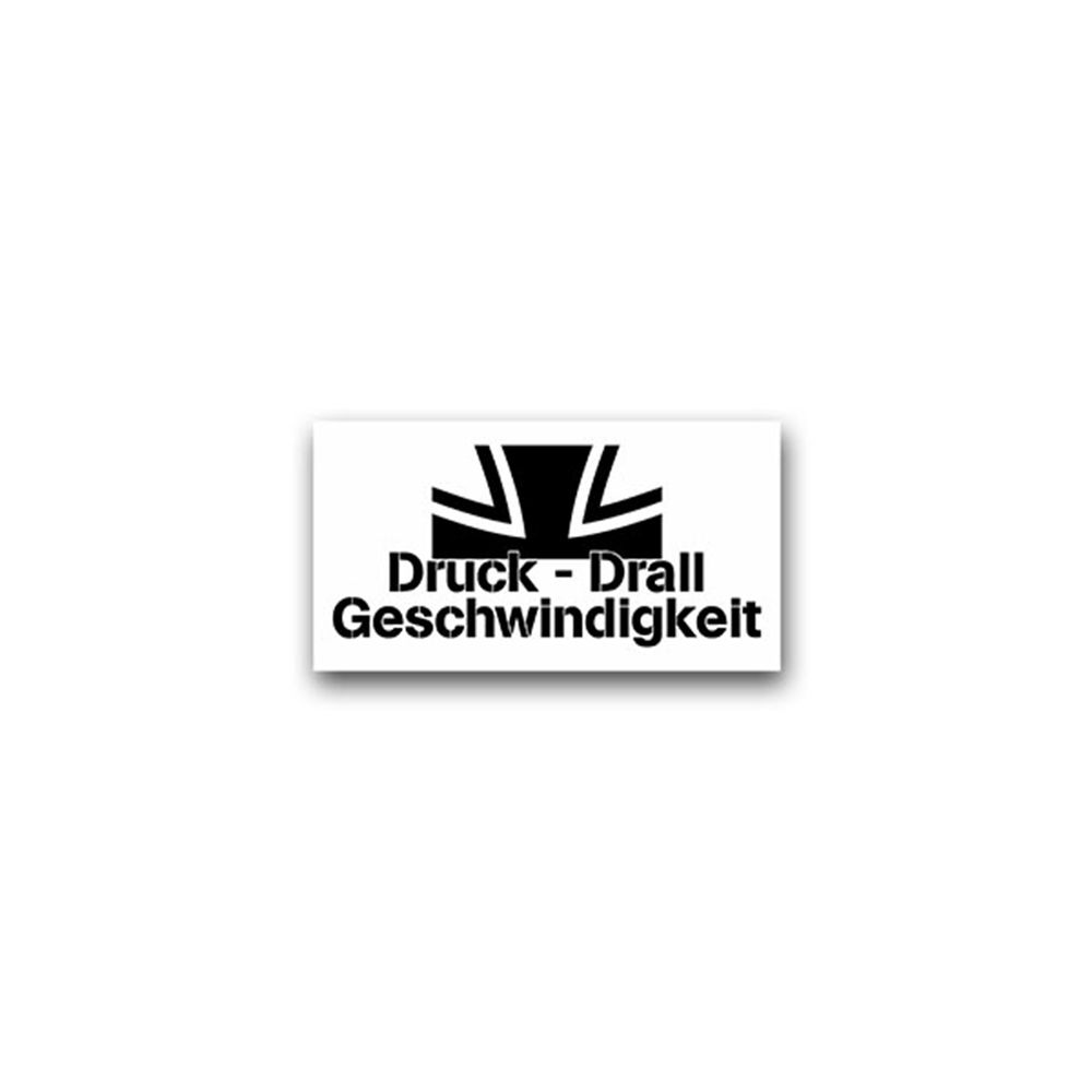 Aufkleber/Sticker Druck Drall Geschwindigkeit Ausbilderspruch 13x7cm A1789