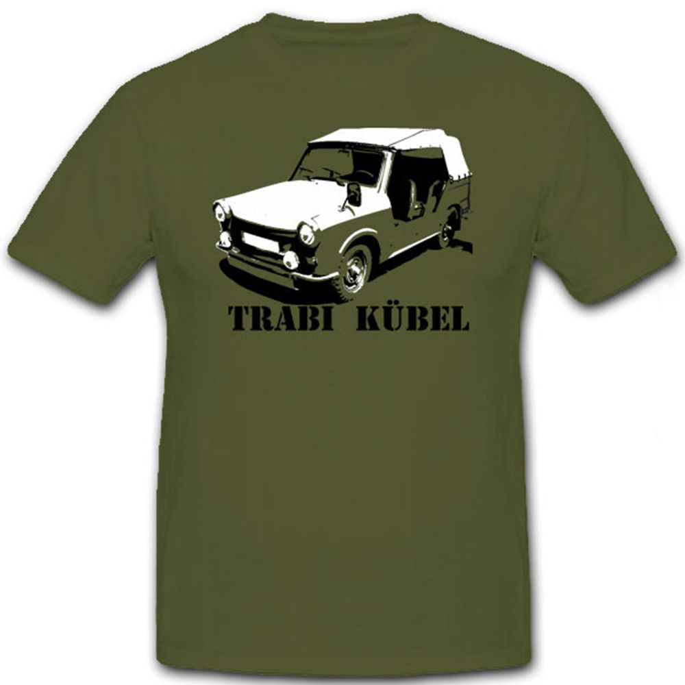 Trabi 601 Kübel Kübelwagen DDR Ostdeutschland NVA Auto Wagen - T Shirt #7278
