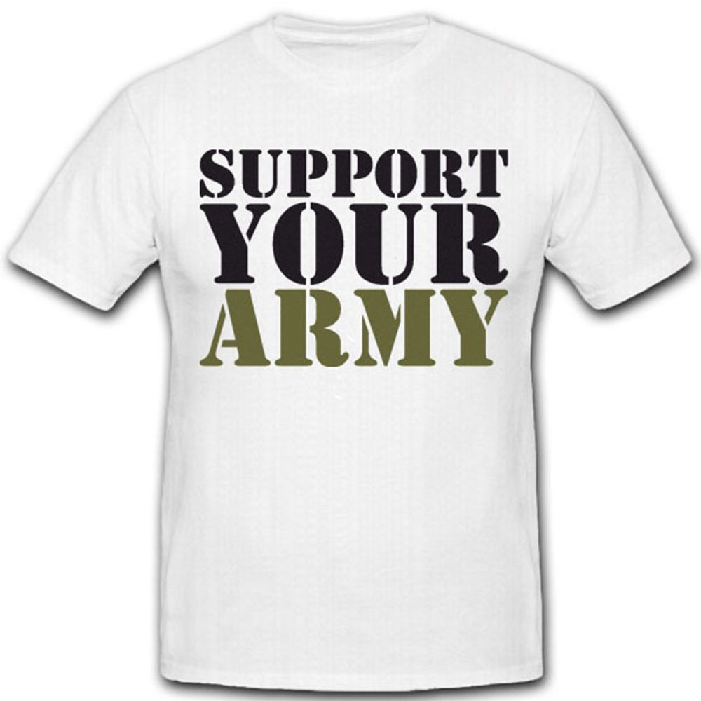 support your army Militär Armee Bundeswehr Bw USA Truppen - T Shirt #5527