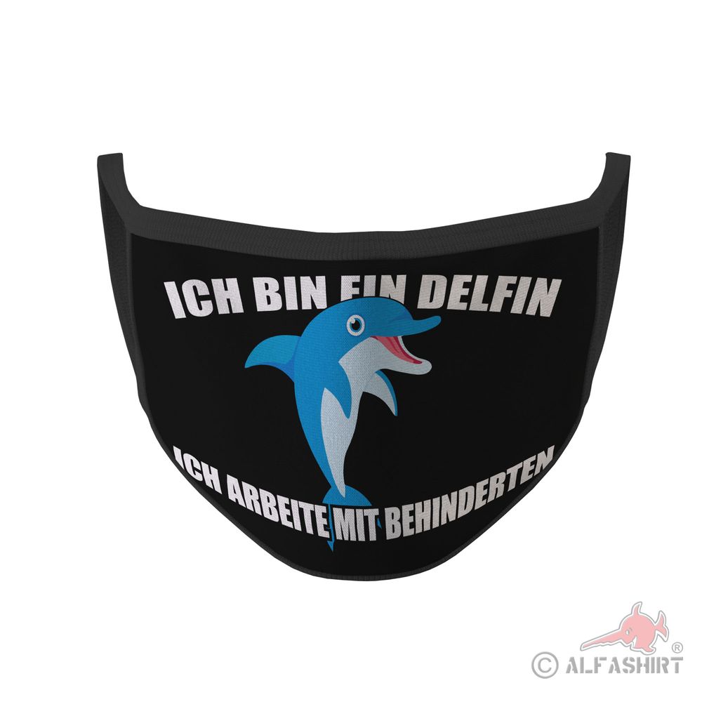 Mouth mask I'm a dolphin I work with disabled mouths noses # 35730