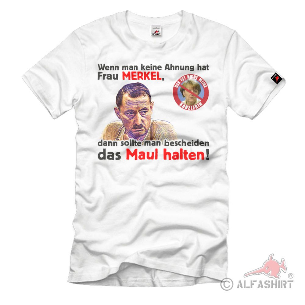 Alfred Tetzlaff - MERKEL Maul halten! Keine Ahnung Anti Kanzlerin T-Shirt#34980