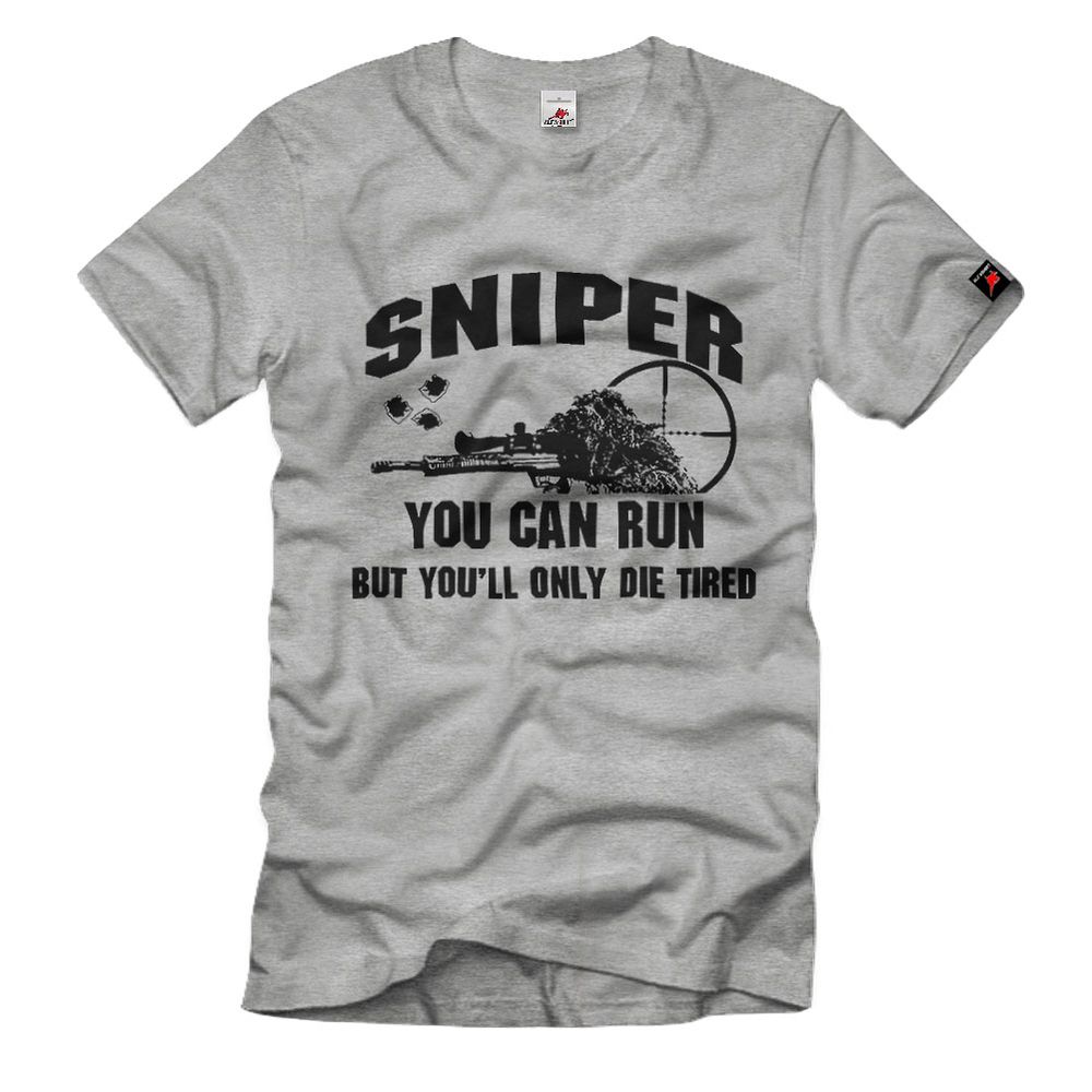 Sniper you can run but you'll only die tired Sniper Humor T-Shirt #17306