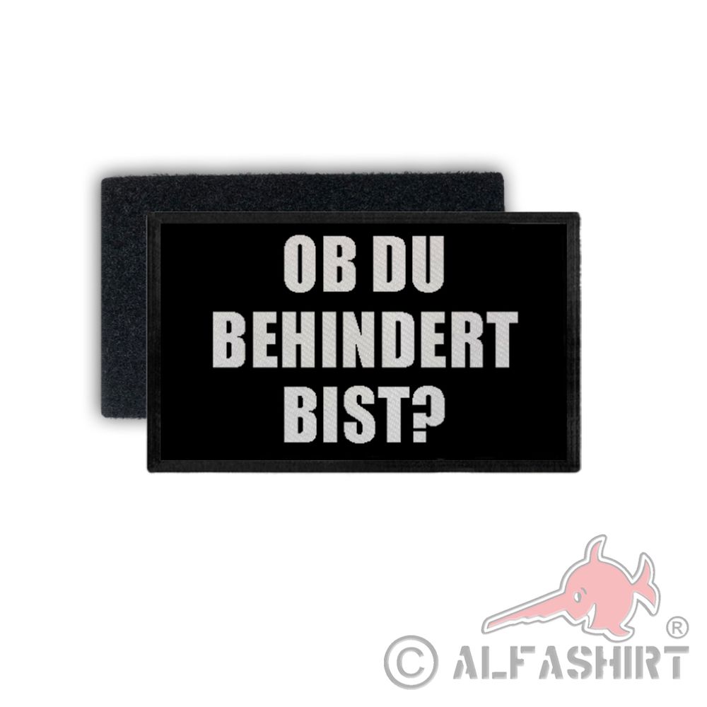 Patch Ob du behindert bist Statement Schlagfertig Humor Ironie 7,5x4,5cm #34333