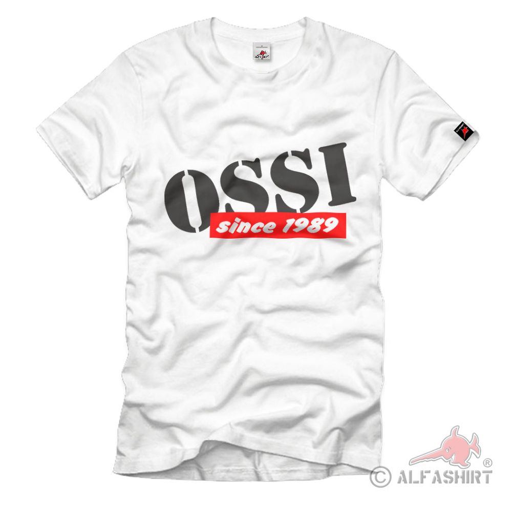Ossi since 1989 DDR Osten Westen - T Shirt #2101