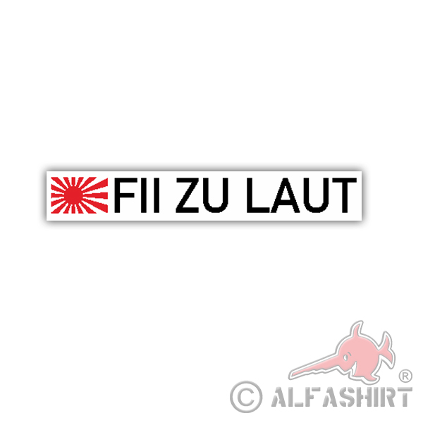 Sticker Fii to Loud Japan Tuning Car Car Fun Humor 15x2cm A3294