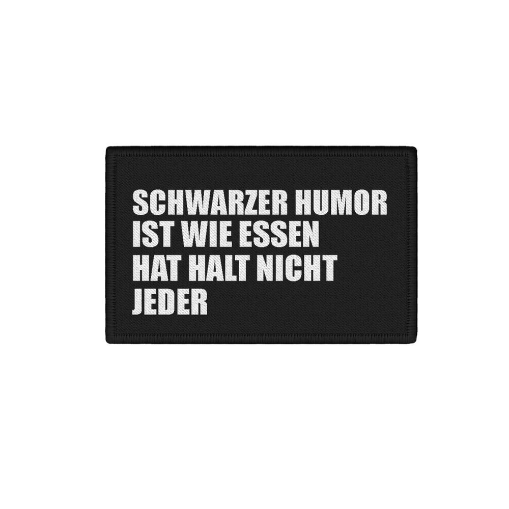 ISSO Patch Schwarzer Humor ist wie Essen hat halt nicht jeder 7,5x4,5cm 43907