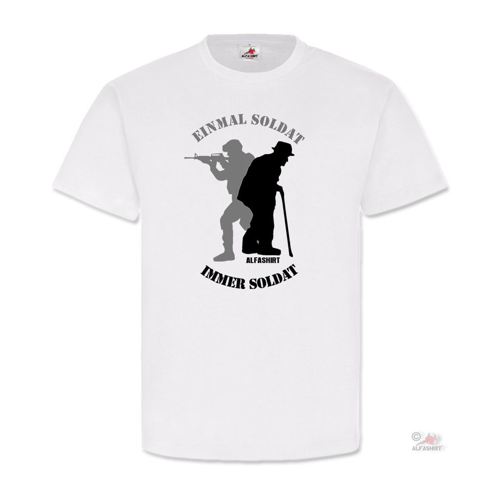 Einmal Soldat immer Soldat soldier für immer Vergangenheit T Shirt #20203