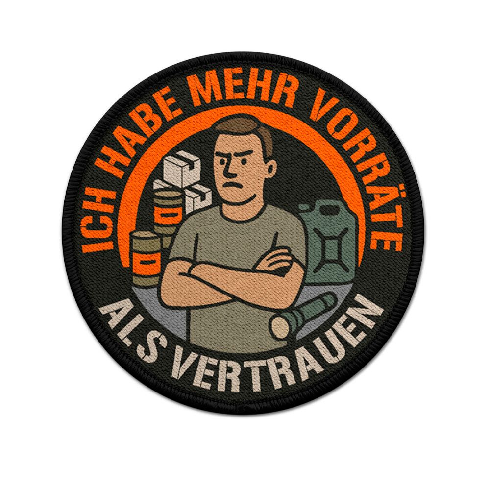 Patch Mehr Vorräte Als Vertrauen Krisenvorsorge Prepper Humor Aufnäher#46700