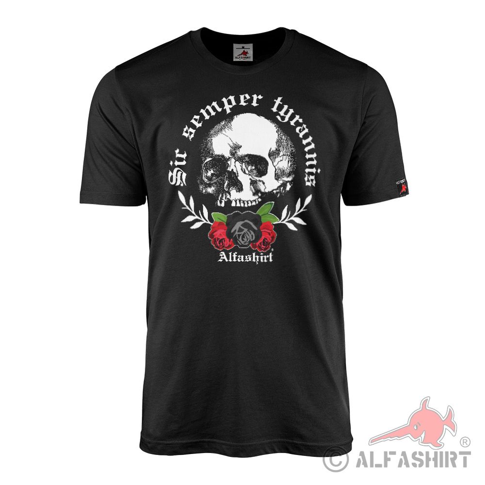 Sic Semper Ryranis Skull Schädel Rosen Latein Spruch Alfashirt#44565