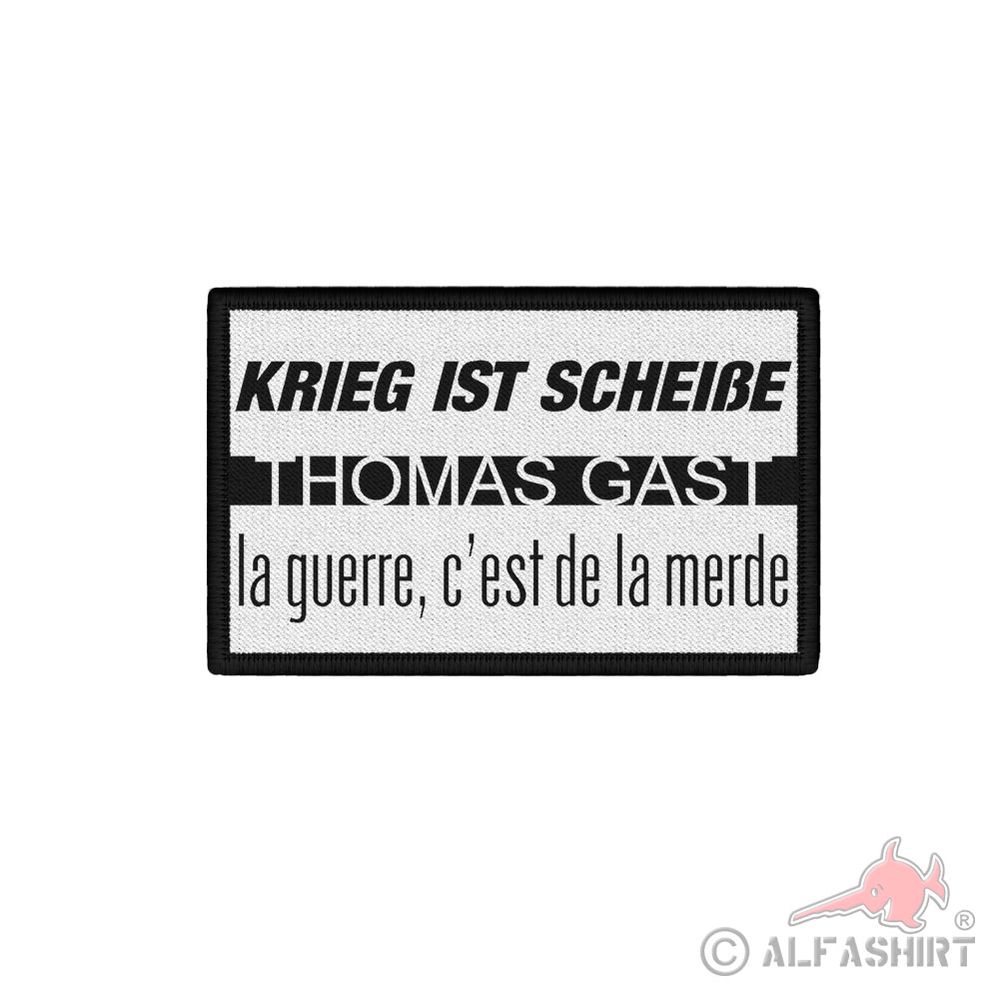 Patch 7,5x4,5cm THOMAS GAST Krieg ist SCHEIßE Frieden Diplomatie Aufnäher#44391