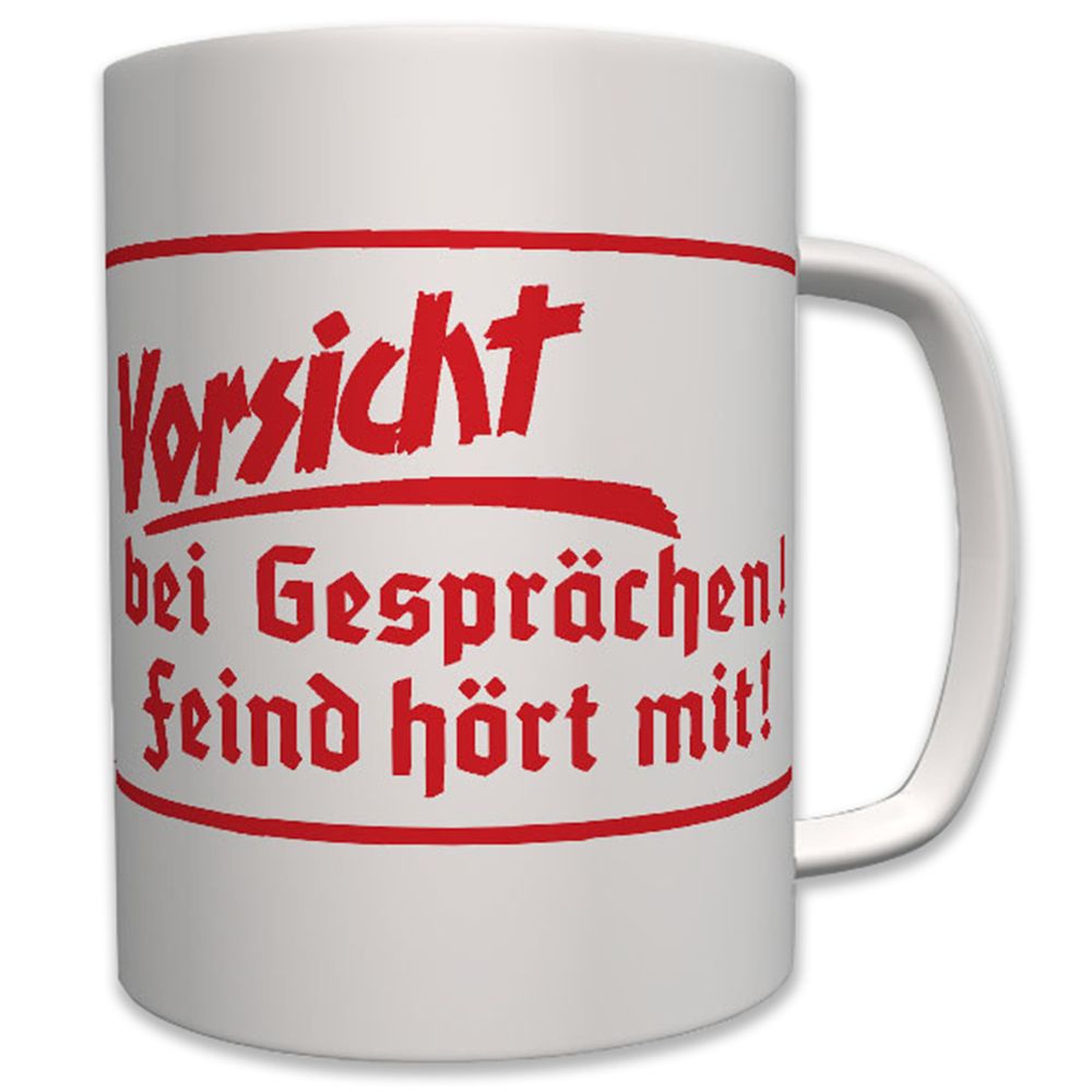 Vorsicht Feind hört mit Vorsicht bei Gesprächen Schild Plakat- Tasse #7435