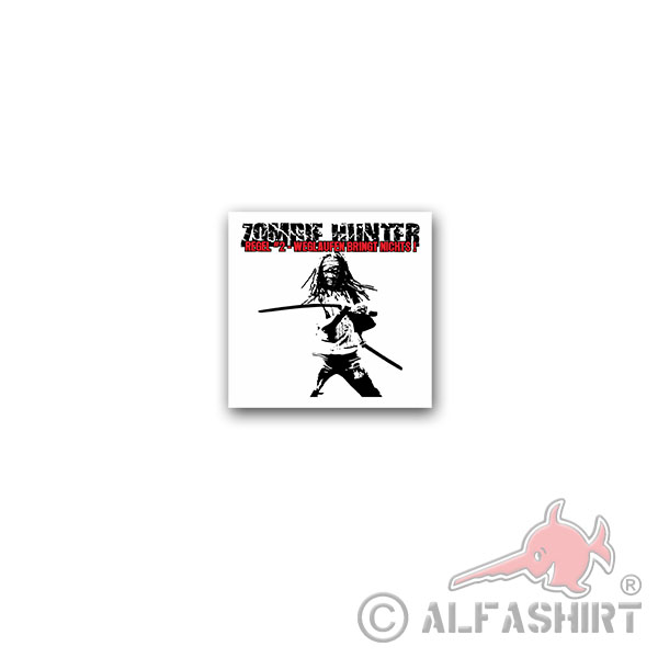 Aufkleber/Sticker Zombie Hunter Regel 2 Jäger weglaufen bringt Kampf 7x7cm A3492