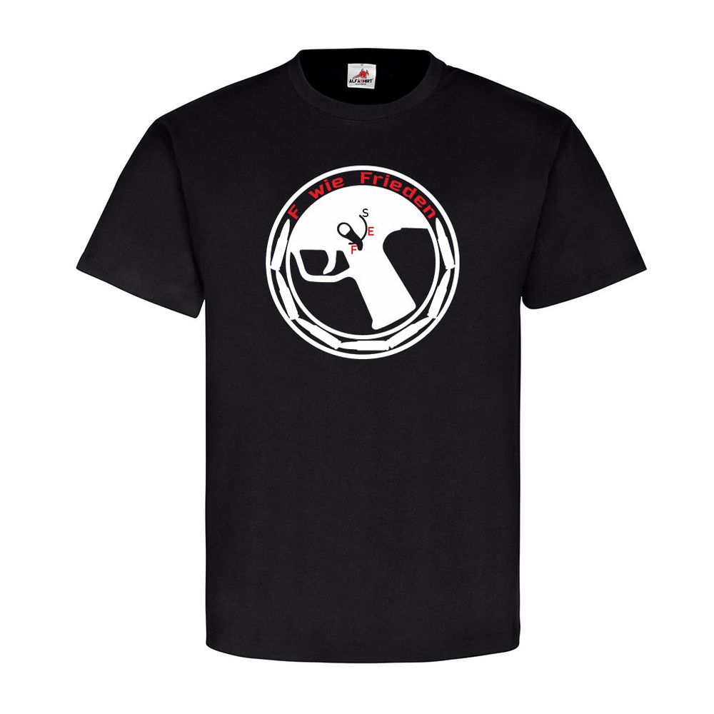 F wie Frieden Abzug Sicherung G3 Bundeswehr Gewehr Feuerstoß T Shirt #23401