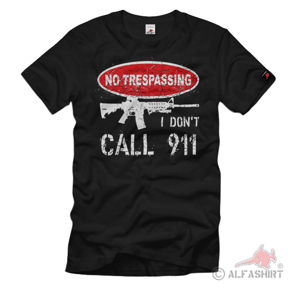 No Trespassing AR15 We Don't Call the Cops Trespassing 911 # 38397
