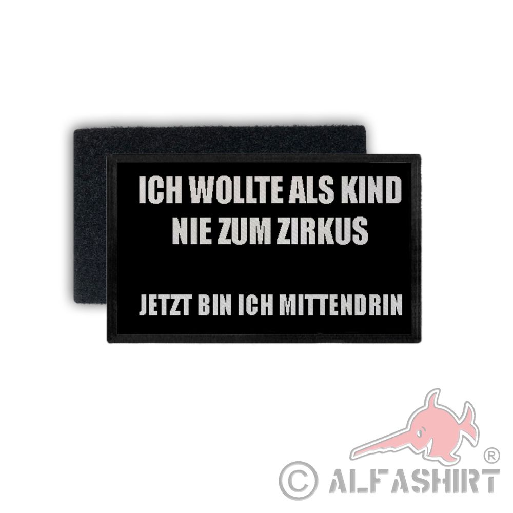 Patch ich wollte als Kind nie zum Zirkus Arbeit Leben Kollegen 7,5x4,5cm #34377